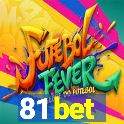 81 bet